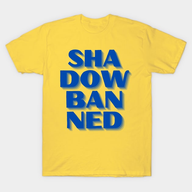 Shadow Banned T-Shirt by Dream Station